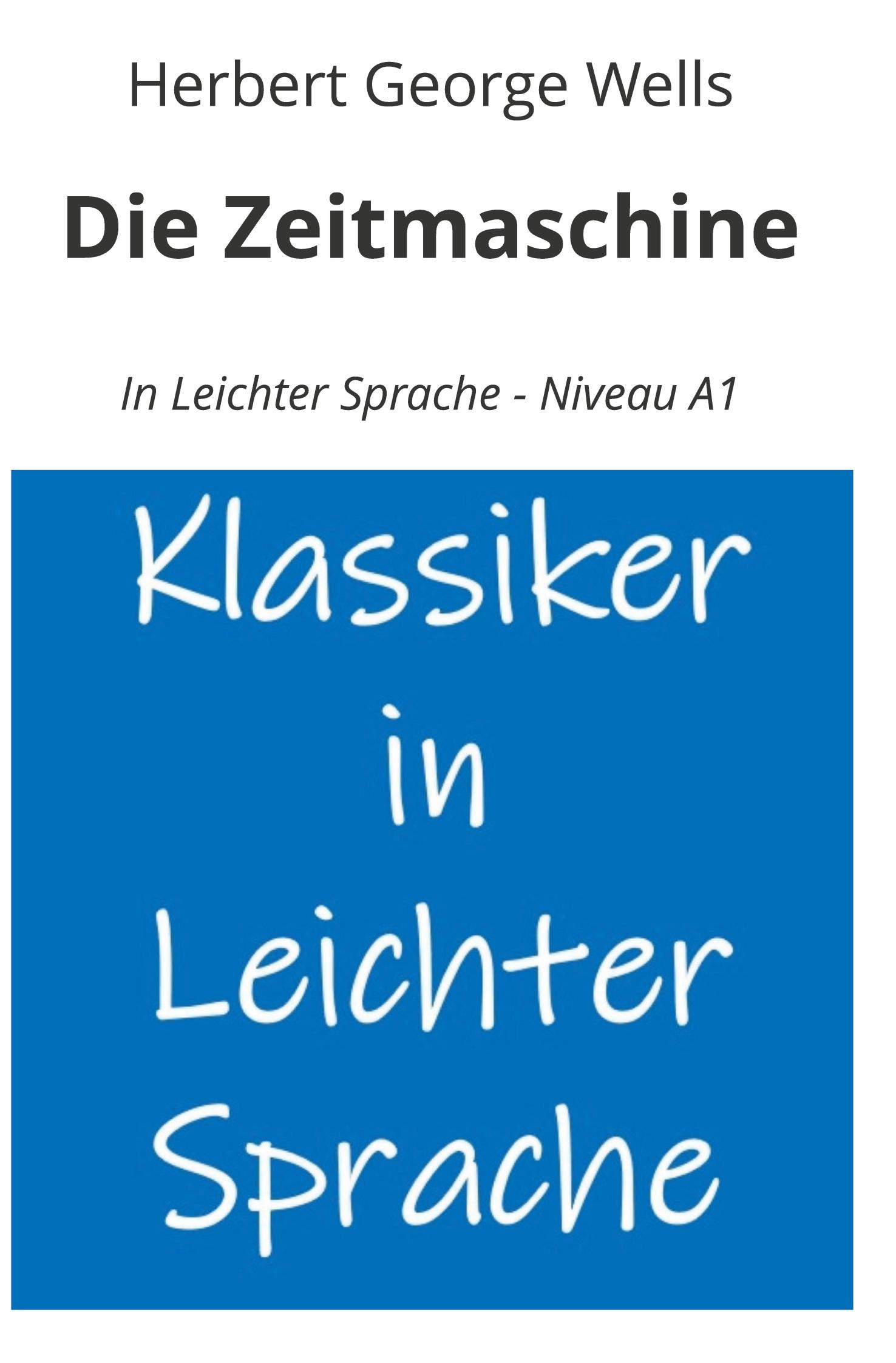 Vorderes Coverbild Die Zeitmaschine: In Leichter Sprache - Niveau A1