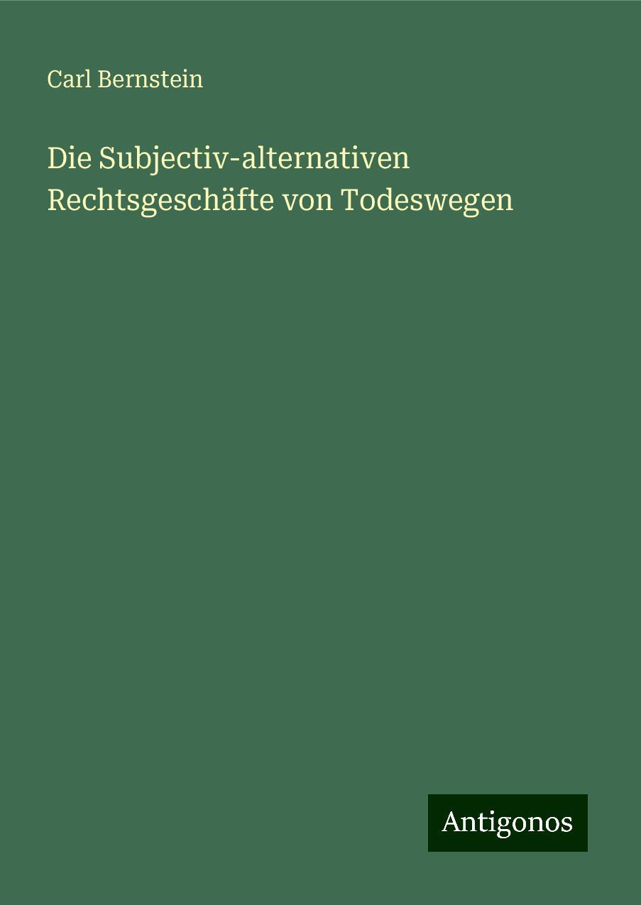 Vorderes Coverbild Die Subjectiv-alternativen Rechtsgeschäfte von Todeswegen
