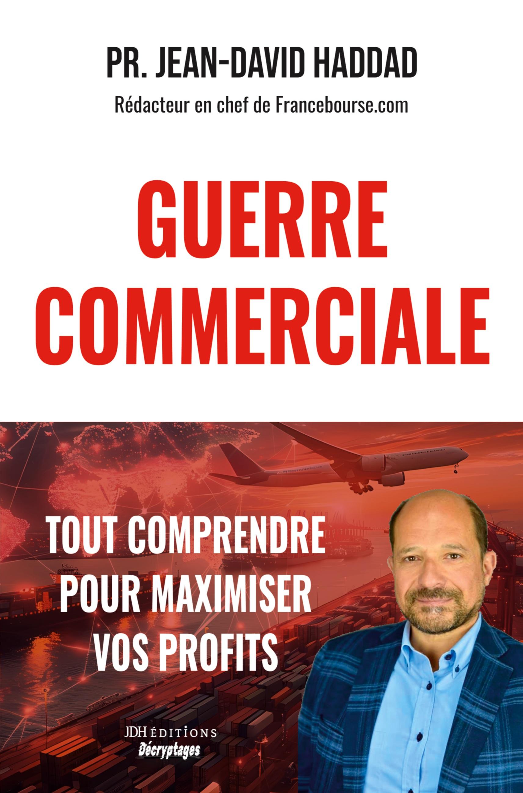Vorderes Coverbild GUERRE COMMERCIALE : TOUT COMPRENDRE POUR MAXIMISER VOS PROFITS