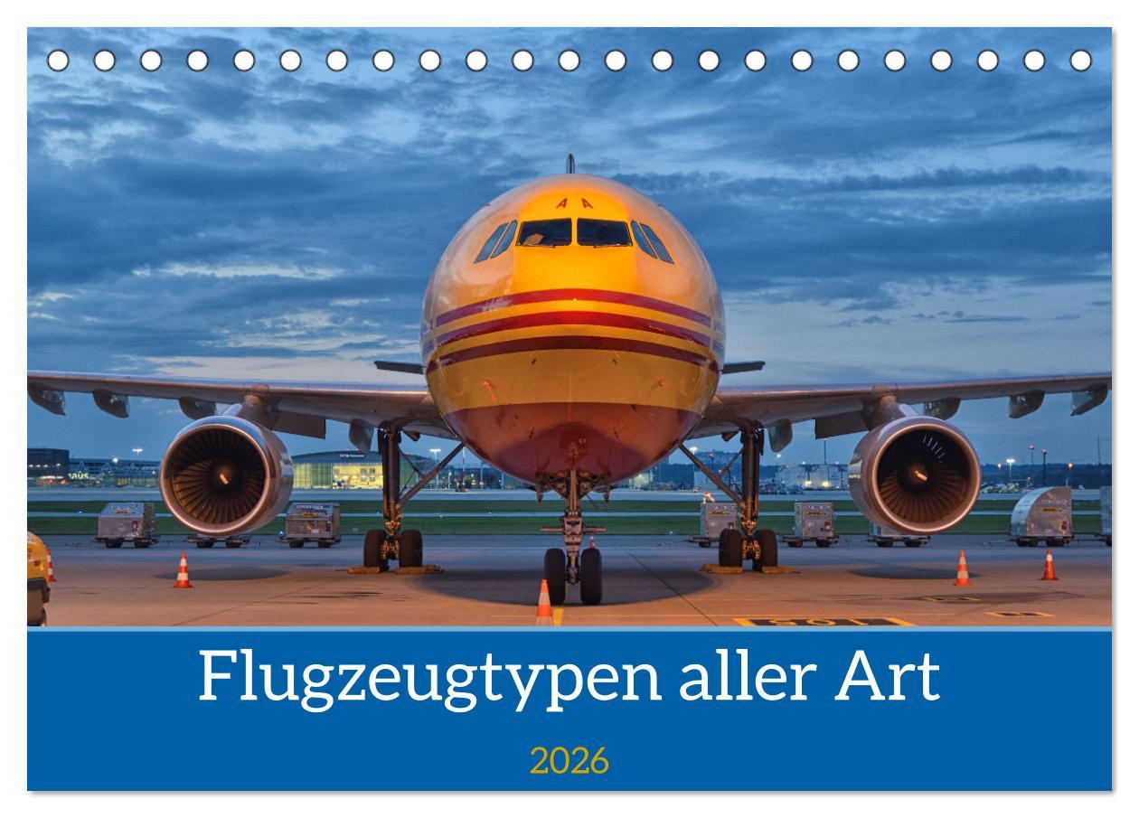 Vorderes Coverbild Flugzeuge aller Art (Tischkalender 2026 DIN A5 quer), CALVENDO Monatskalender