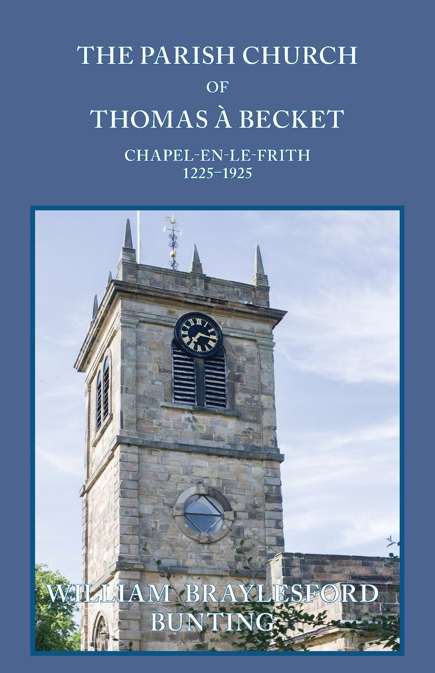 Vorderes Coverbild The Parish Church of Thomas à Becket, Chapel-en-le-Frith, 1225-1925