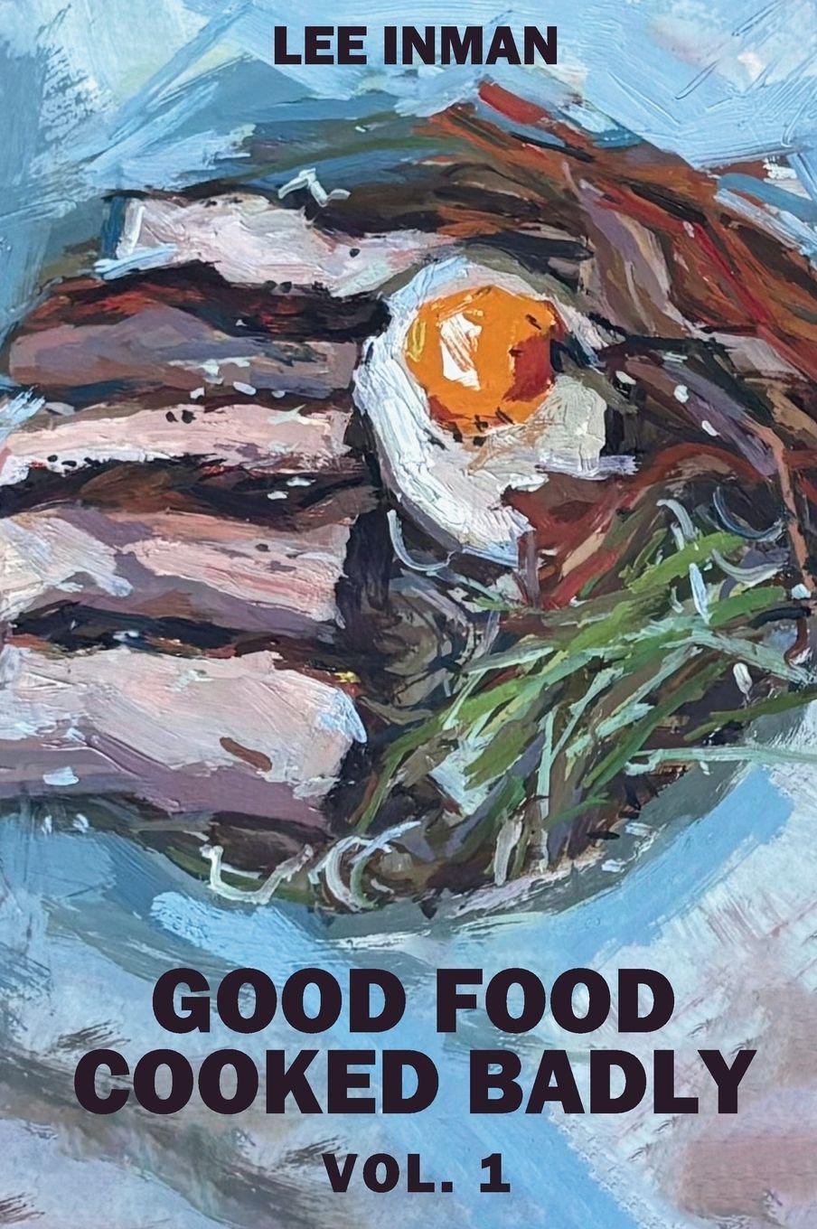 Vorderes Coverbild Good Food Cooked Badly