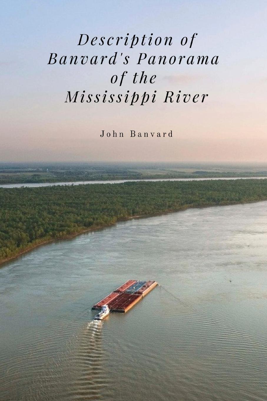 Vorderes Coverbild Description of Banvard's Panorama of the Mississippi River