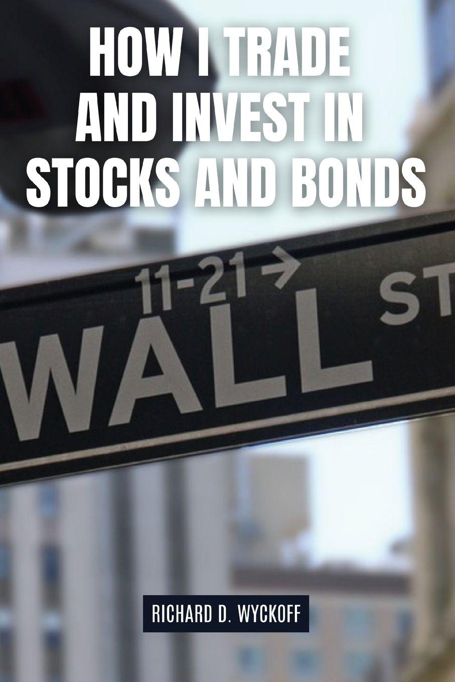 Vorderes Coverbild How I Trade and Invest in Stocks and Bonds