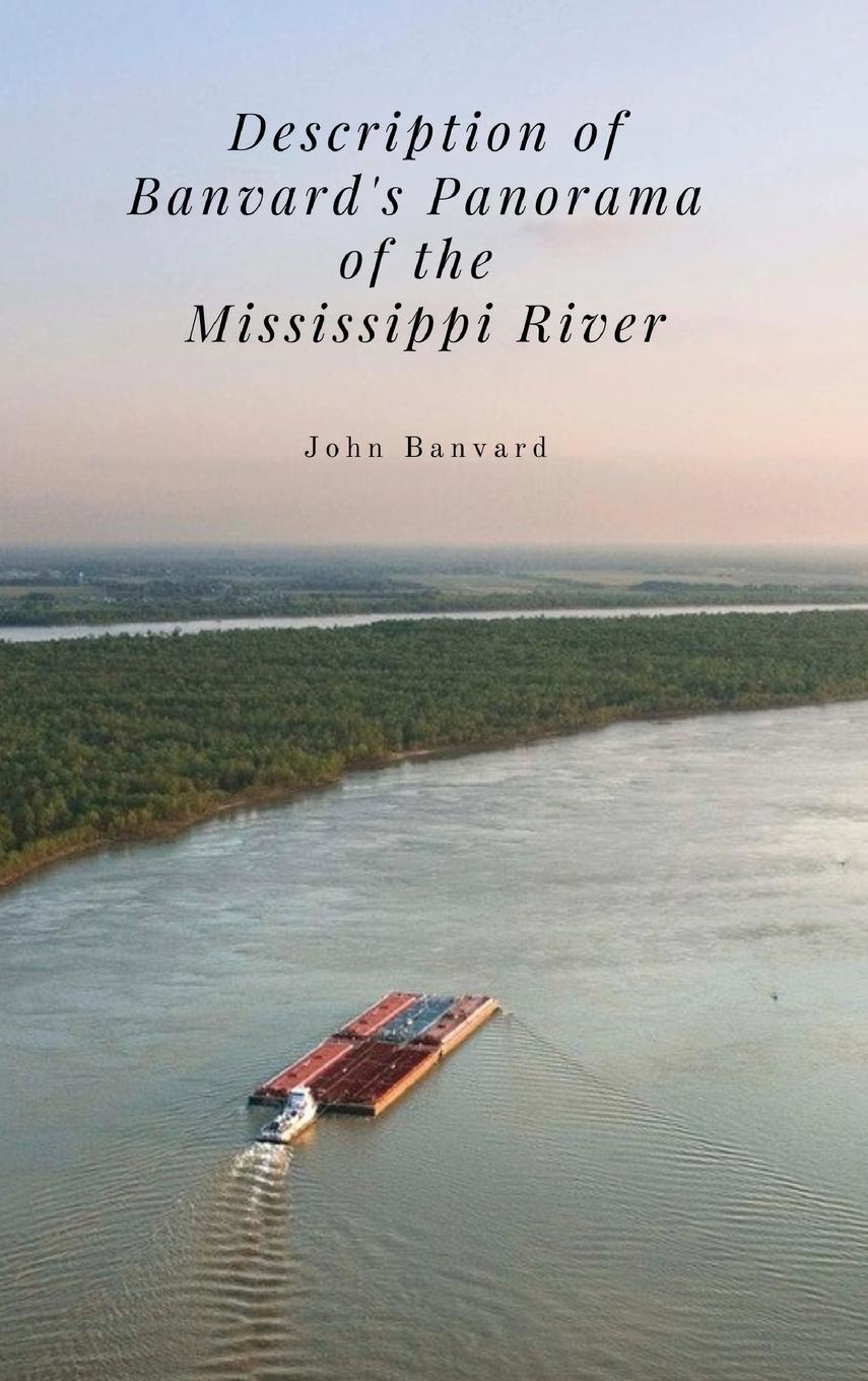 Vorderes Coverbild Description of Banvard's Panorama of the Mississippi River