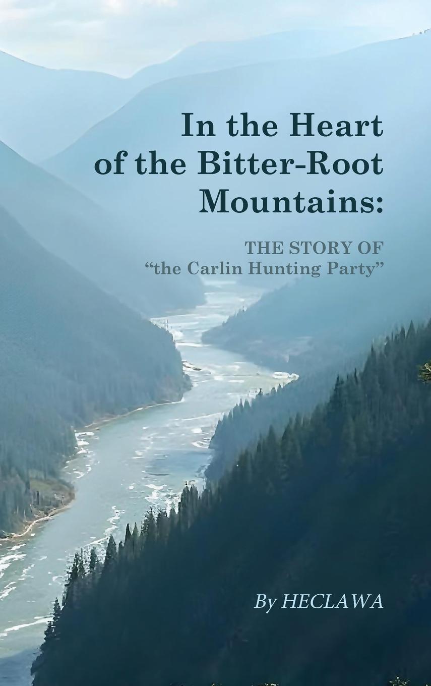 Vorderes Coverbild In the Heart of the Bitter-Root Mountains