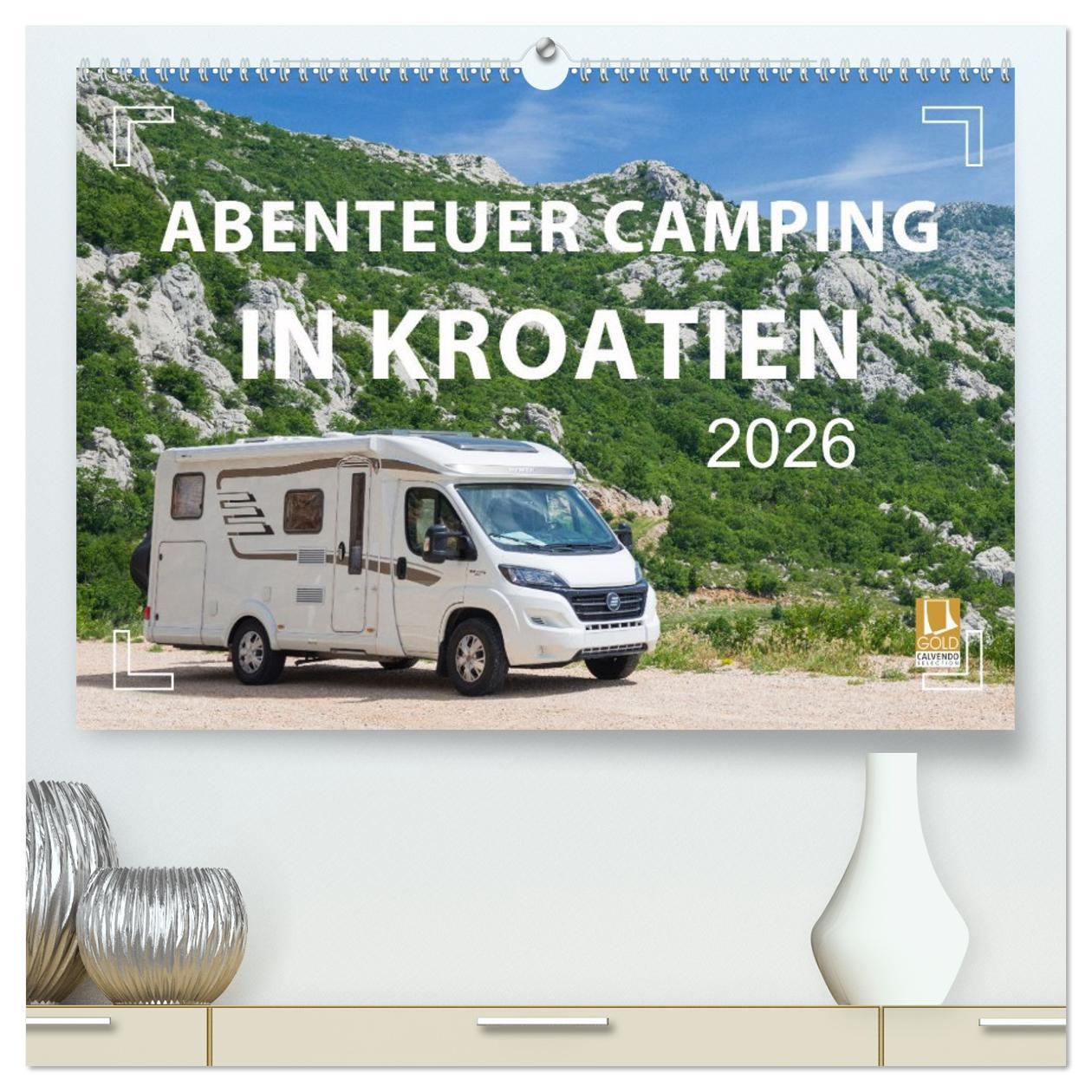 Vorderes Coverbild Abenteuer Camping in Kroatien (hochwertiger Premium Wandkalender 2026 DIN A2 quer), Kunstdruck in Hochglanz