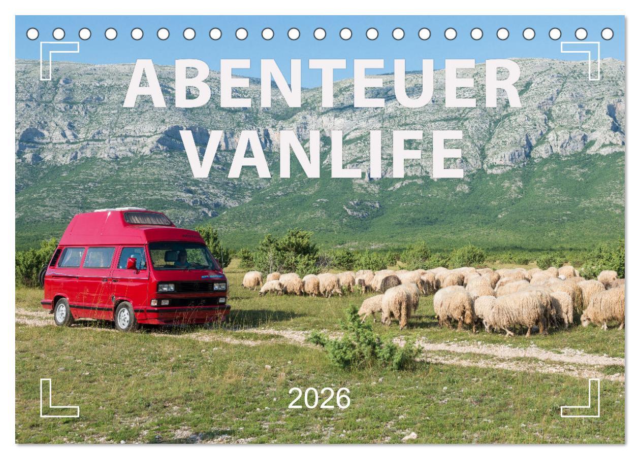 Vorderes Coverbild Abenteuer Vanlife - Glücklich unterwegs (Tischkalender 2026 DIN A5 quer), CALVENDO Monatskalender
