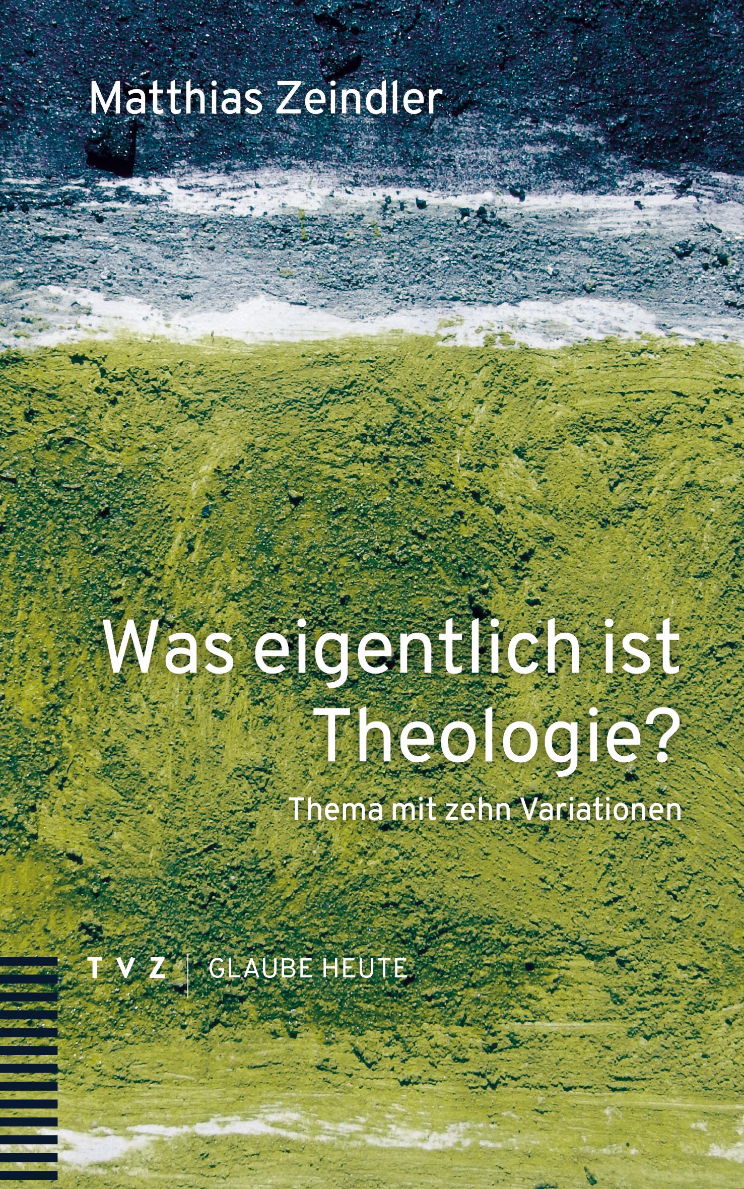 Vorderes Coverbild Was eigentlich ist Theologie?