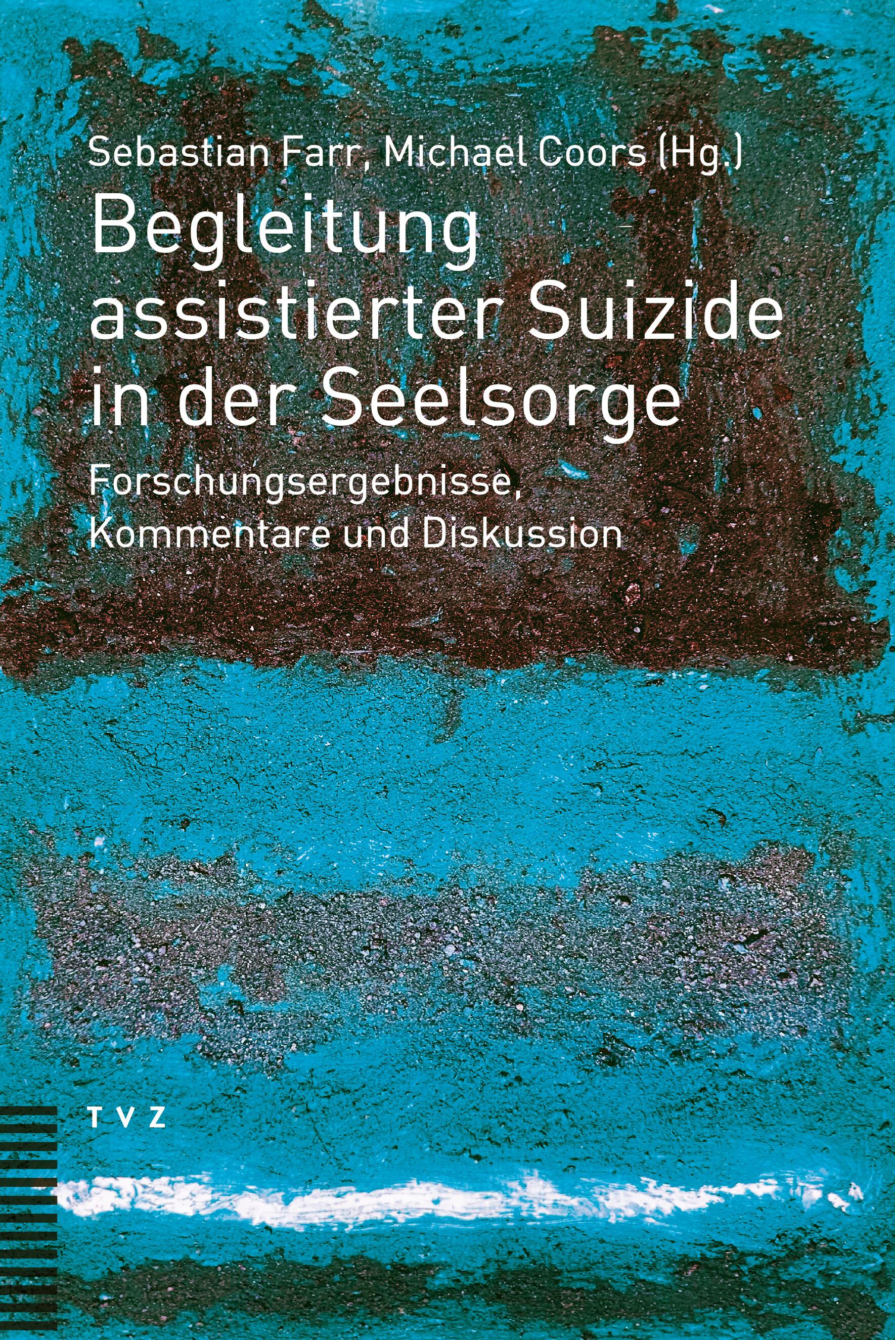 Vorderes Coverbild Begleitung assistierter Suizide in der Seelsorge