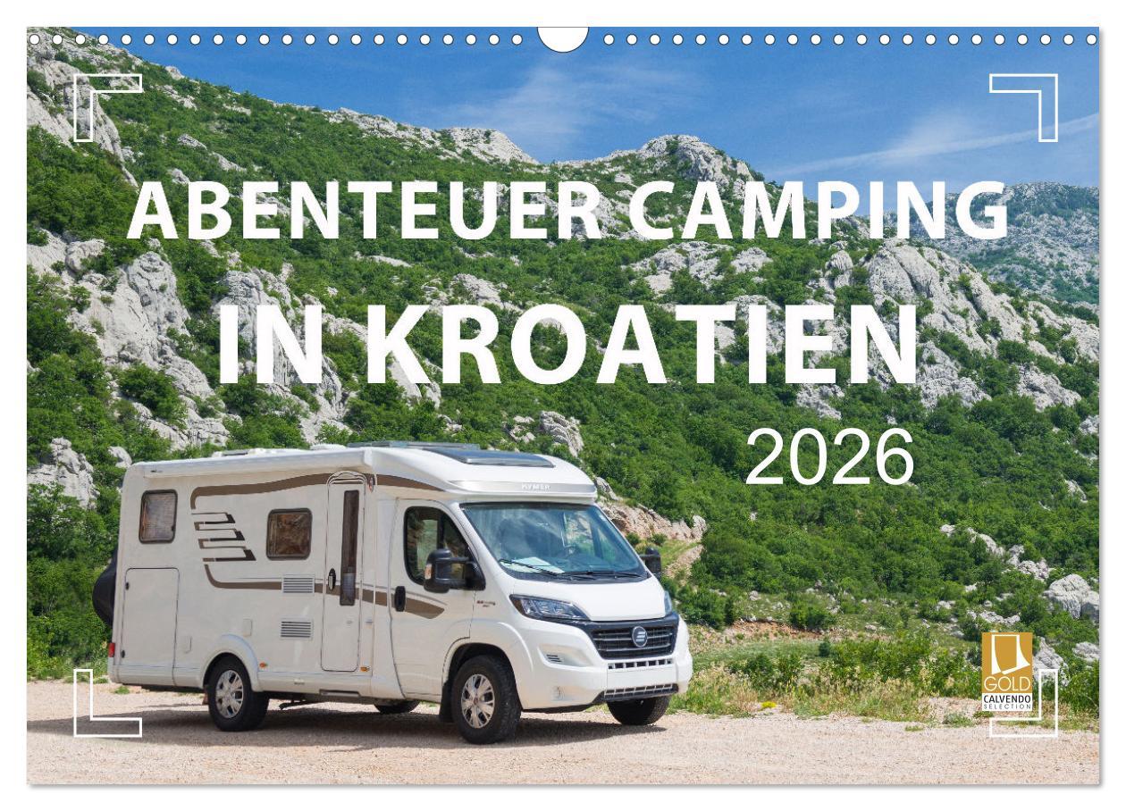 Vorderes Coverbild Abenteuer Camping in Kroatien (Wandkalender 2026 DIN A3 quer), CALVENDO Monatskalender