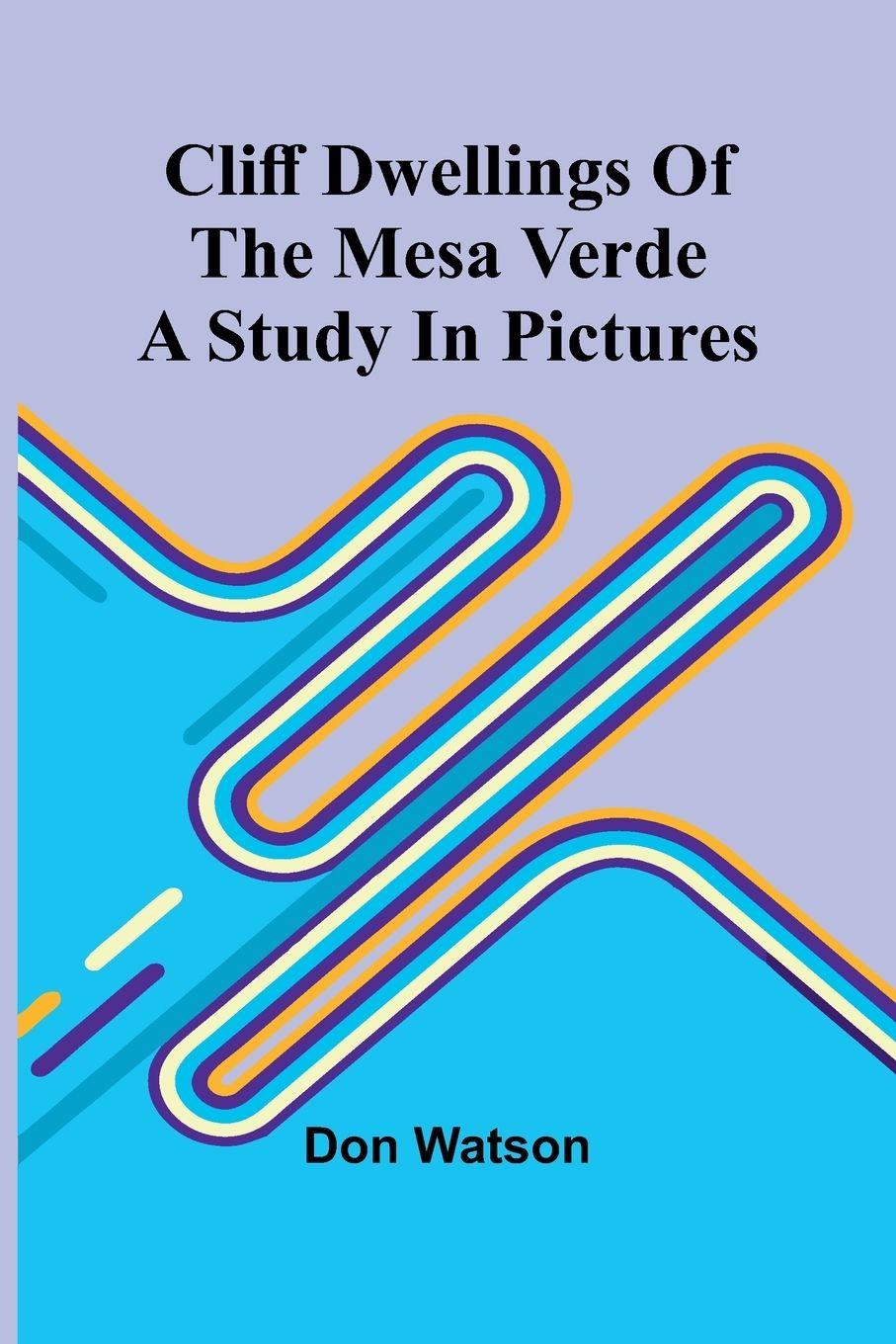 Vorderes Coverbild Cliff Dwellings Of The Mesa Verde