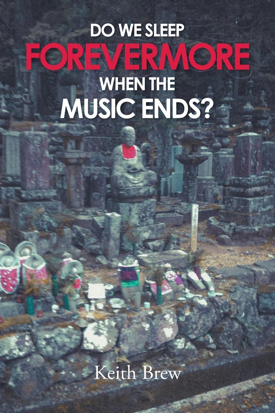 Vorderes Coverbild Do We Sleep Forevermore When the Music Ends?