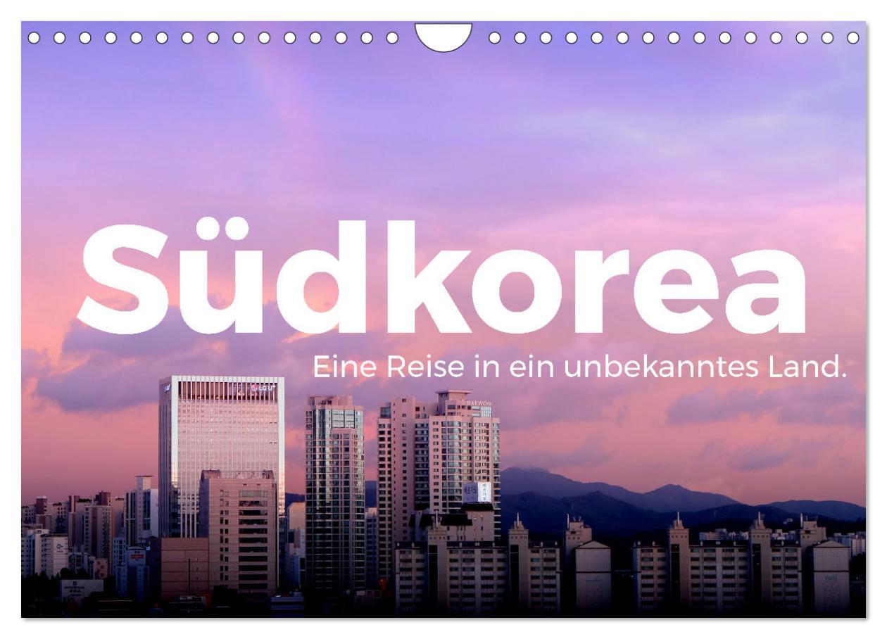 Vorderes Coverbild Südkorea - Eine Reise in ein unbekanntes Land. (Wandkalender 2026 DIN A4 quer), CALVENDO Monatskalender