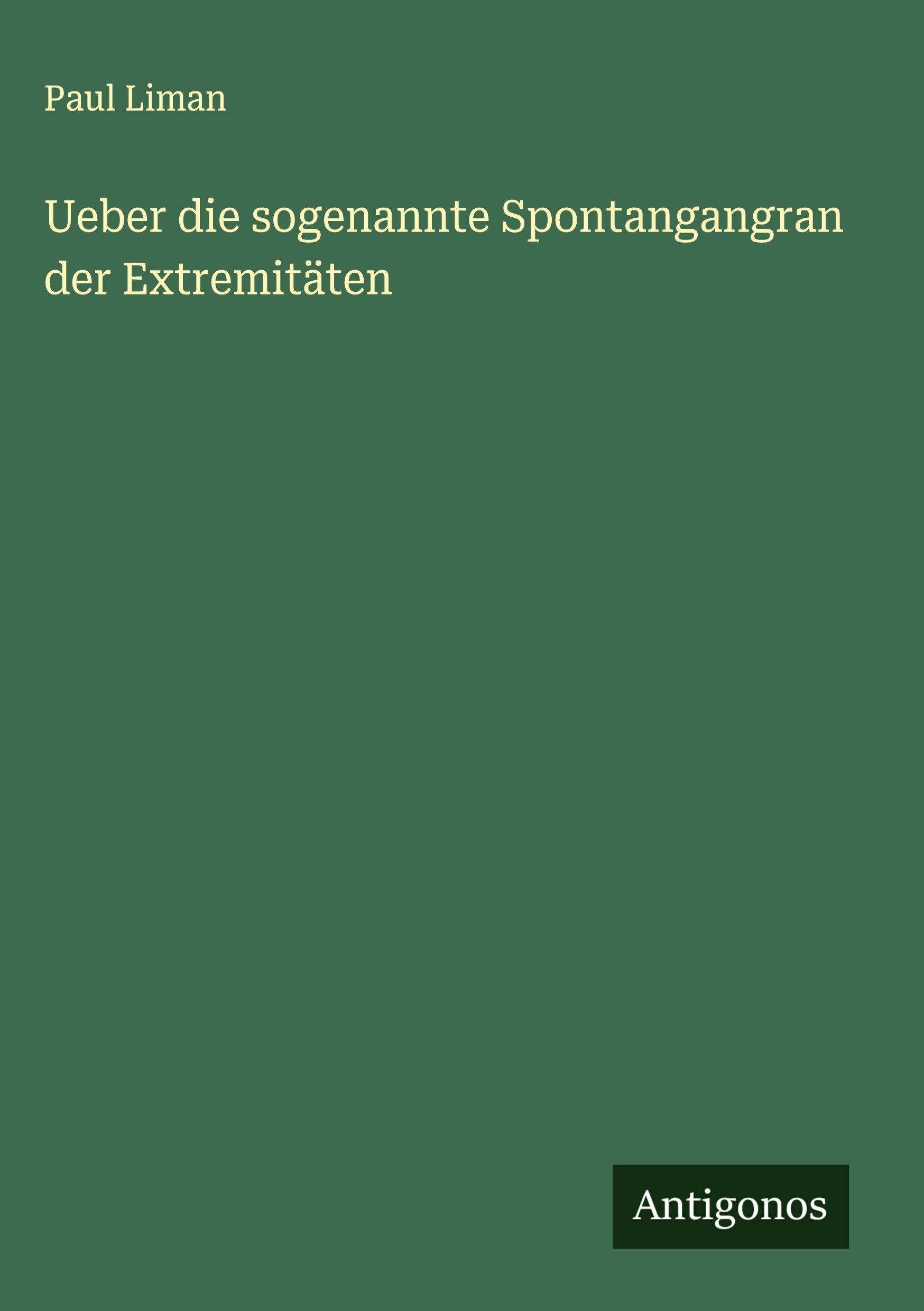Vorderes Coverbild Ueber die sogenannte Spontangangran der Extremitäten