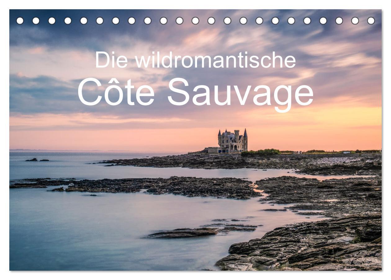 Vorderes Coverbild Die wildromantische Côte Sauvage (Tischkalender 2026 DIN A5 quer), CALVENDO Monatskalender