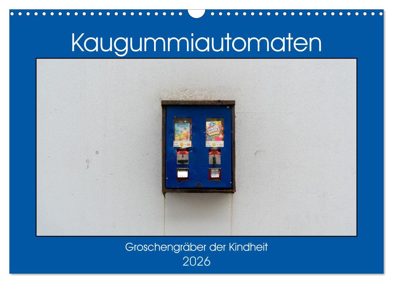 Vorderes Coverbild Kaugummiautomaten (Wandkalender 2026 DIN A3 quer), CALVENDO Monatskalender