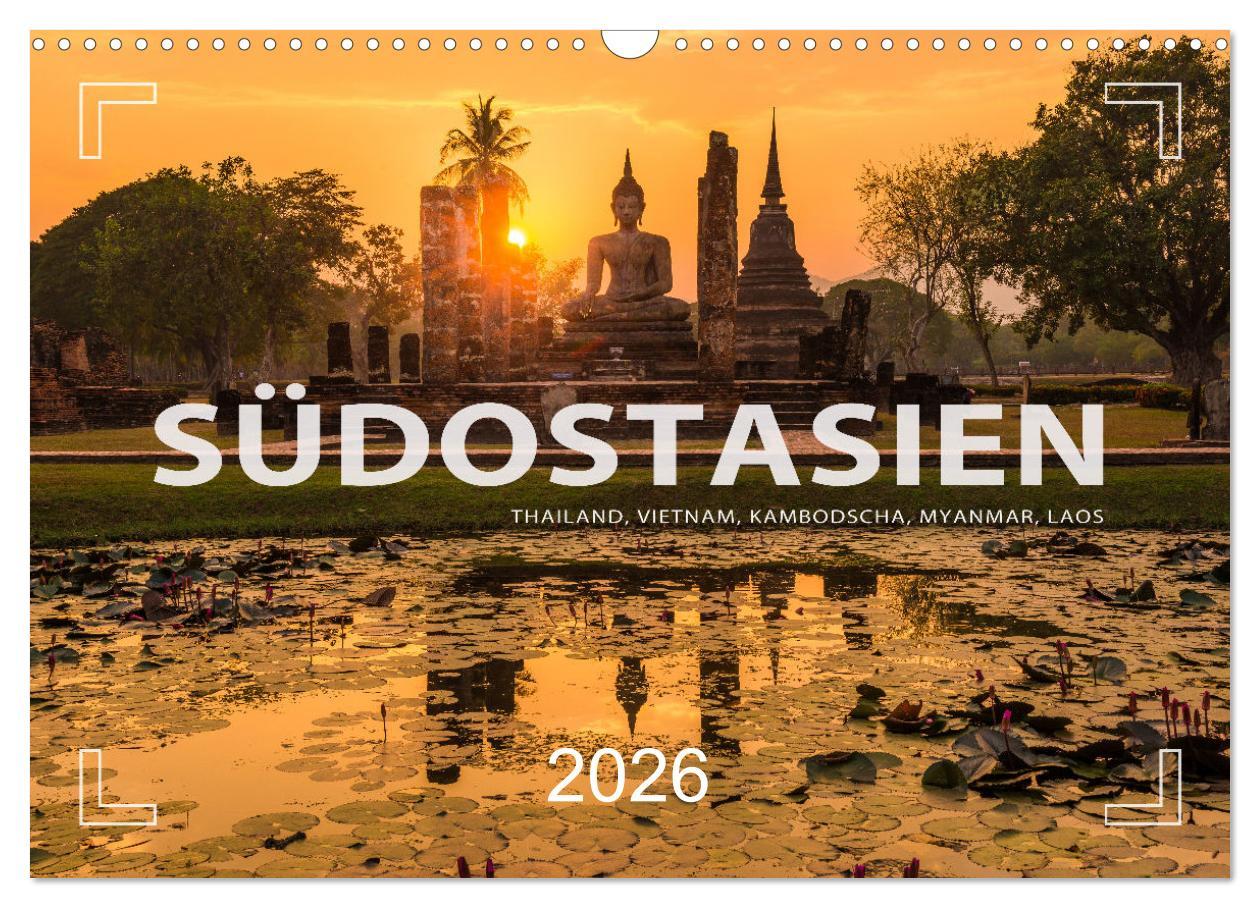 Vorderes Coverbild Südostasien - Thailand, Vietnam, Kambodscha, Myanmar, Laos (Wandkalender 2026 DIN A3 quer), CALVENDO Monatskalender