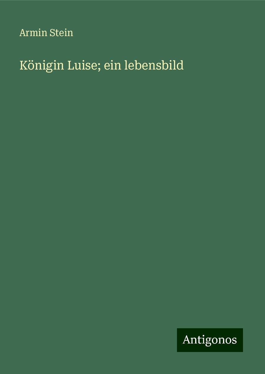 Vorderes Coverbild Königin Luise; ein lebensbild