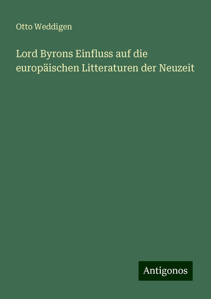 Vorderes Coverbild Lord Byrons Einfluss auf die europäischen Litteraturen der Neuzeit