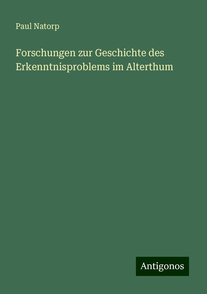 Vorderes Coverbild Forschungen zur Geschichte des Erkenntnisproblems im Alterthum