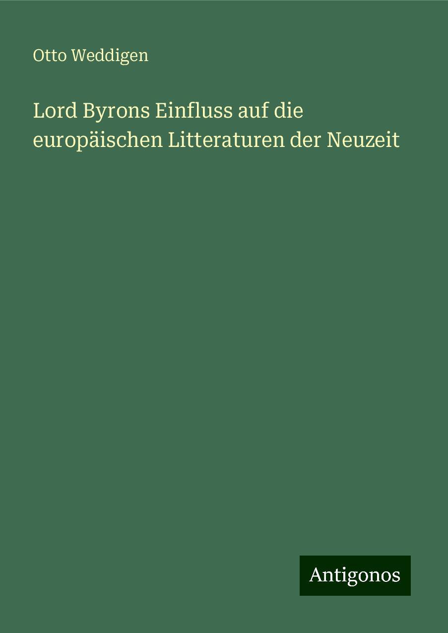 Vorderes Coverbild Lord Byrons Einfluss auf die europäischen Litteraturen der Neuzeit