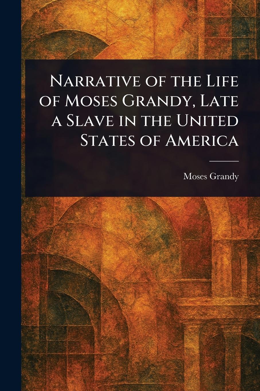 Vorderes Coverbild Narrative of the Life of Moses Grandy, Late a Slave in the United States of America