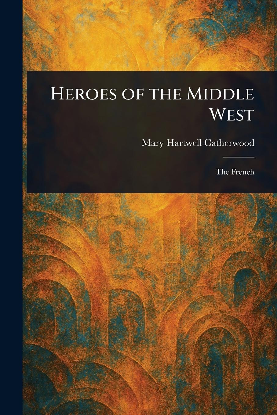 Vorderes Coverbild Heroes of the Middle West