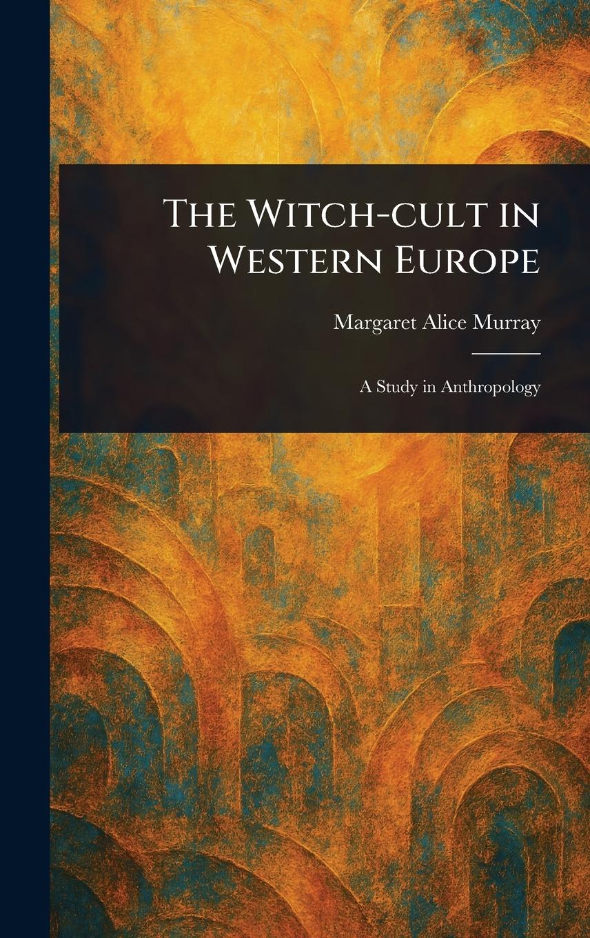 Vorderes Coverbild The Witch-cult in Western Europe