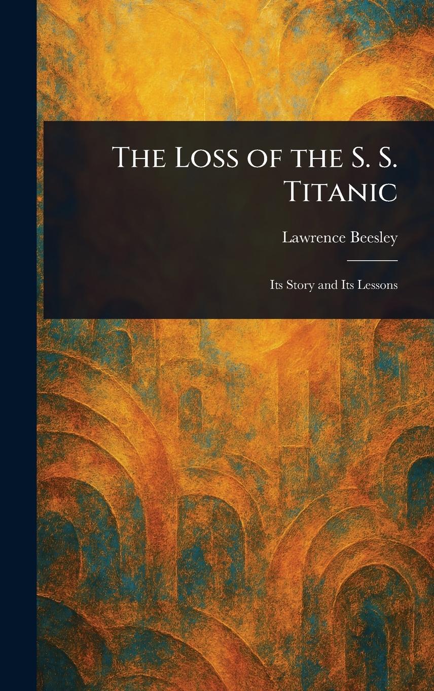 Vorderes Coverbild The Loss of the S. S. Titanic