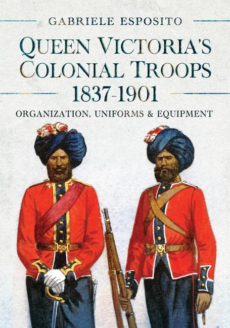 Vorderes Coverbild Queen Victoria's Colonial Troops, 1837-1901