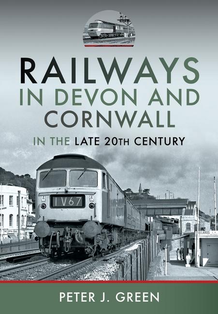 Vorderes Coverbild Railways in Devon and Cornwall in the Late 20th Century