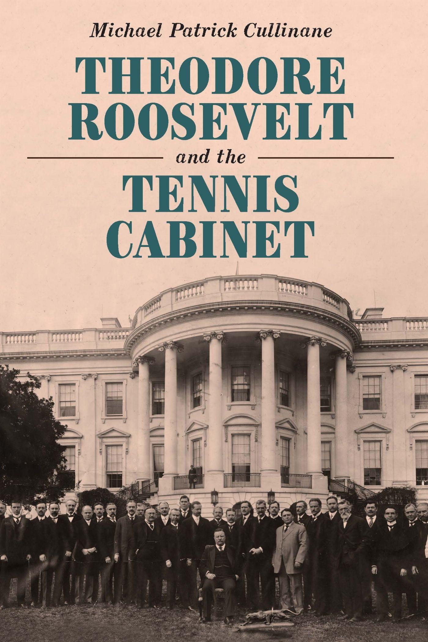 Vorderes Coverbild Theodore Roosevelt and the Tennis Cabinet