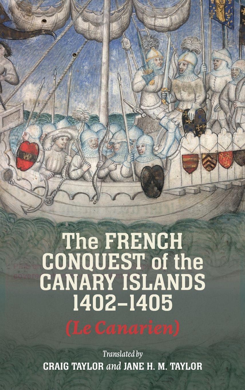 Vorderes Coverbild The French Conquest of the Canary Islands, 1402-1405 (Le Canarien)