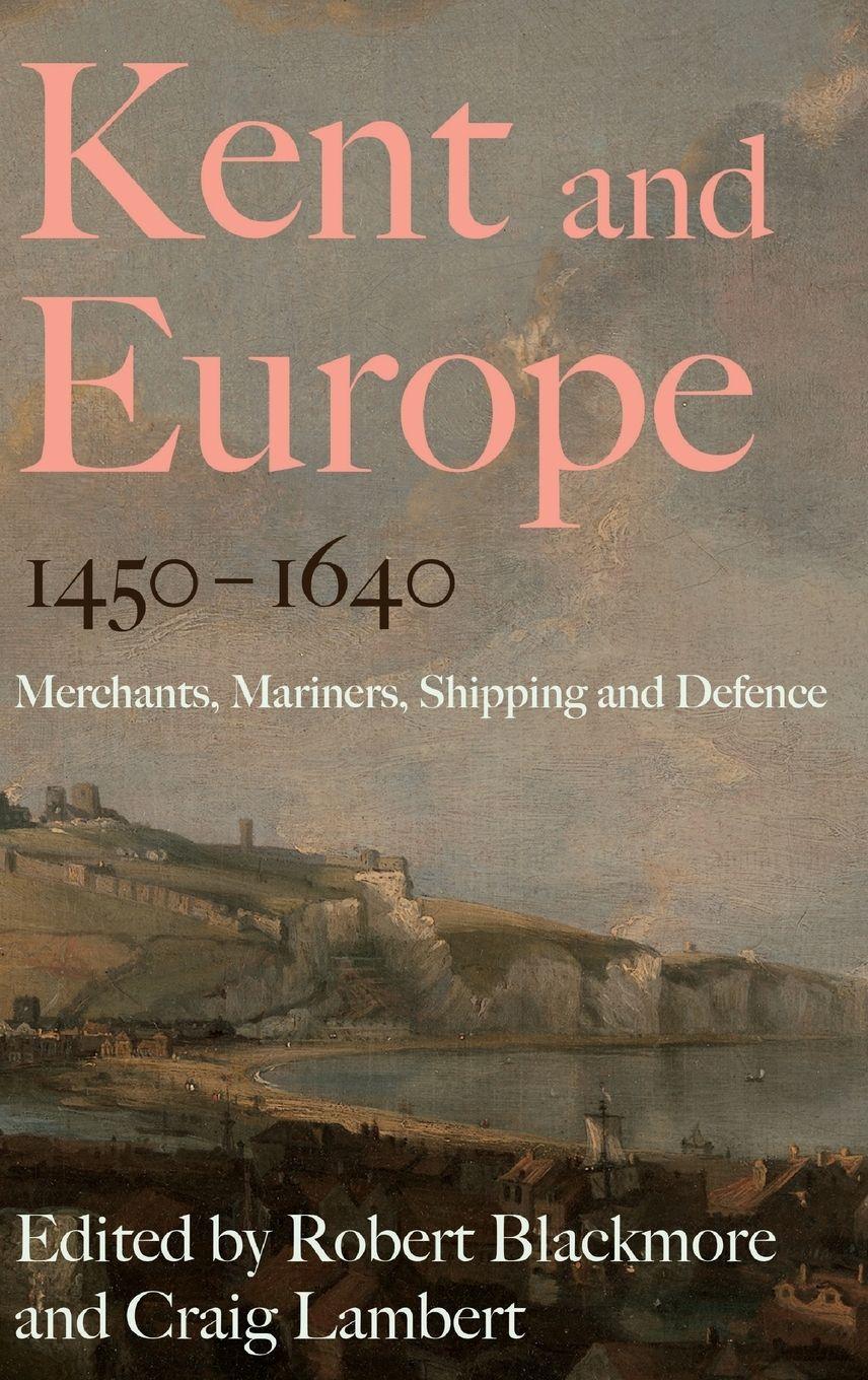 Vorderes Coverbild Kent and Europe, 1450-1640
