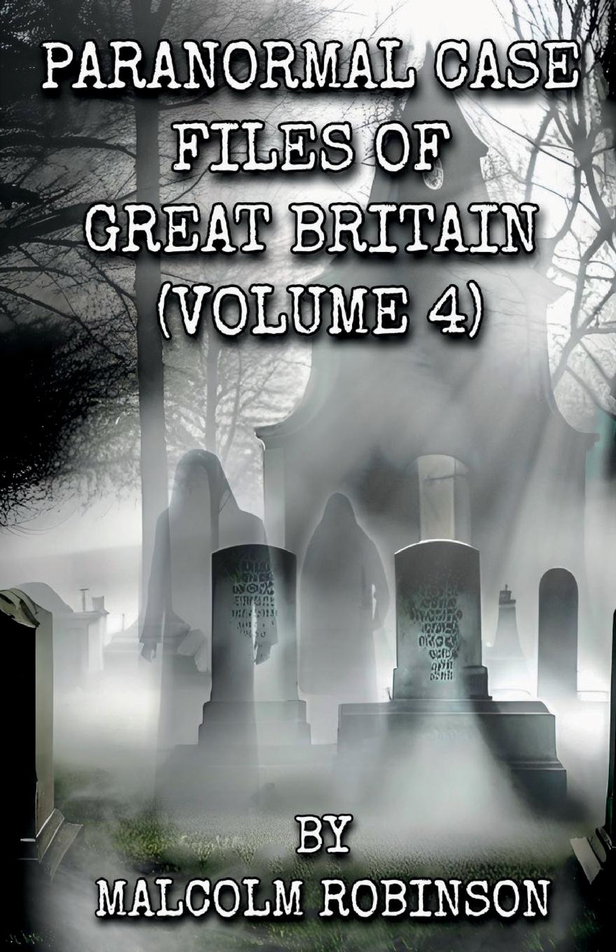 Vorderes Coverbild Paranormal Case Files of Great Britain  (Volume Four)