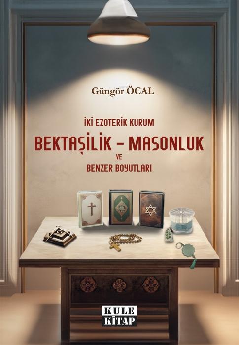 Vorderes Coverbild Iki Ezoterik Kurum Bektasilik - Masonluk ve Benzer Boyutlari