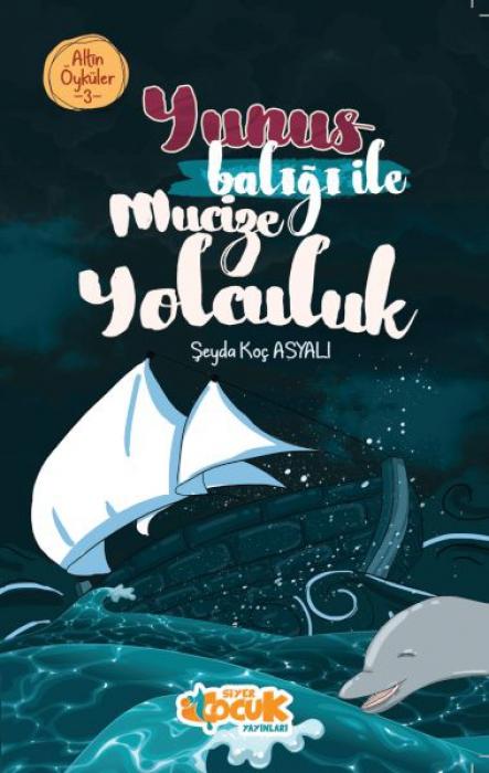 Vorderes Coverbild Altin Öyküler 3 - Yunus Baligi Ile Mucize Yolculuk