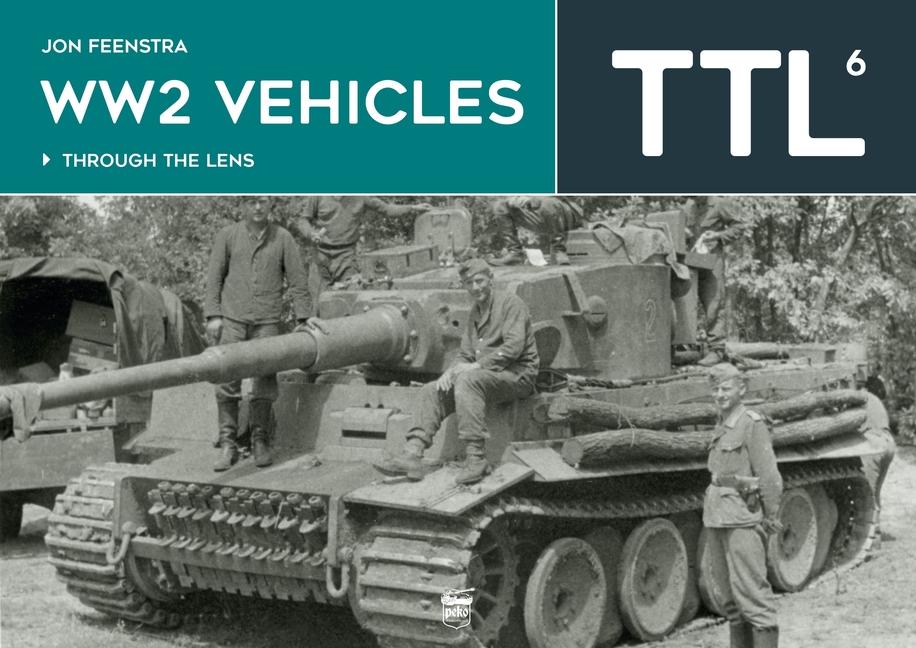 Vorderes Coverbild Ww2 Vehicles - Through the Lens Volume 6