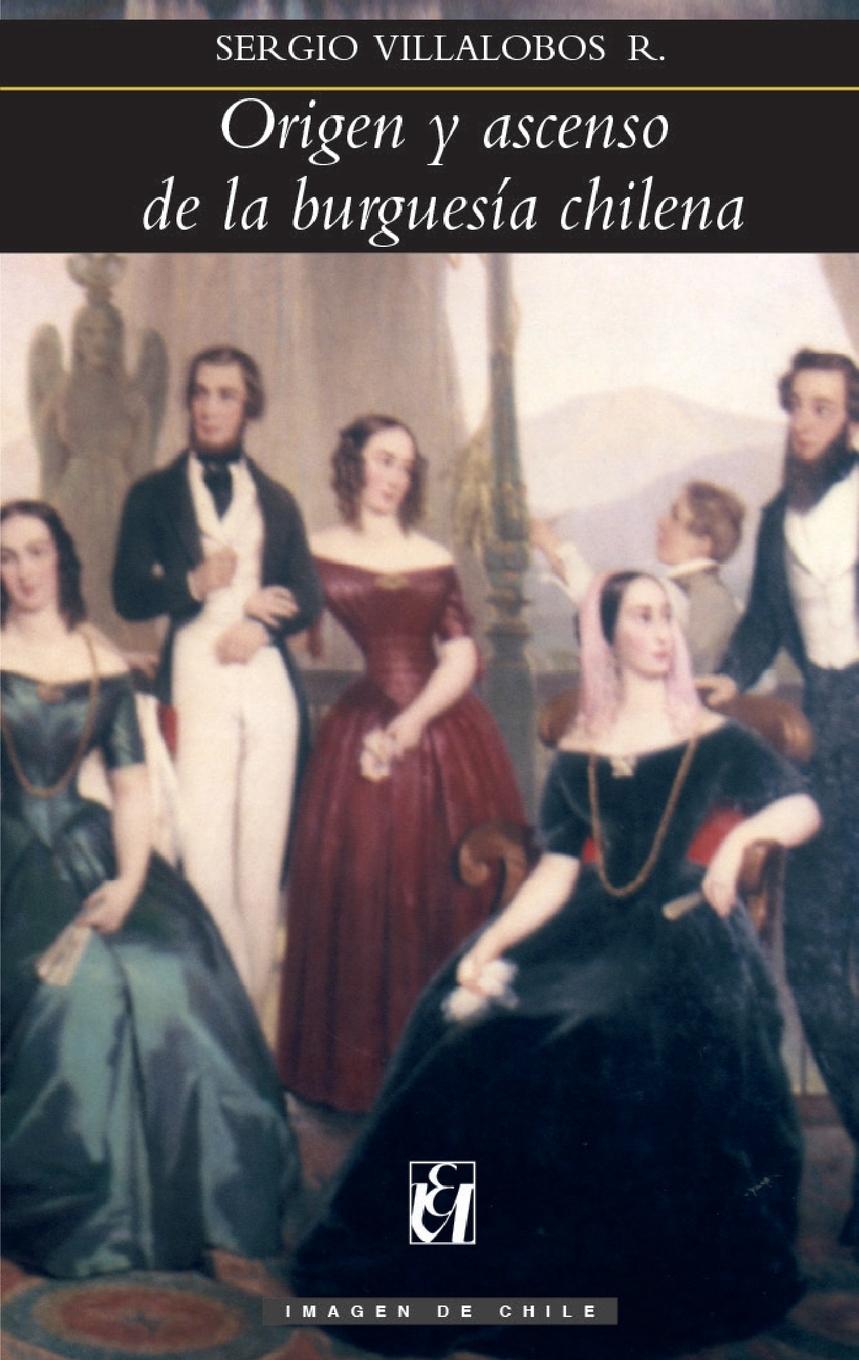 Vorderes Coverbild Origen y ascenso de la burgues a chilena