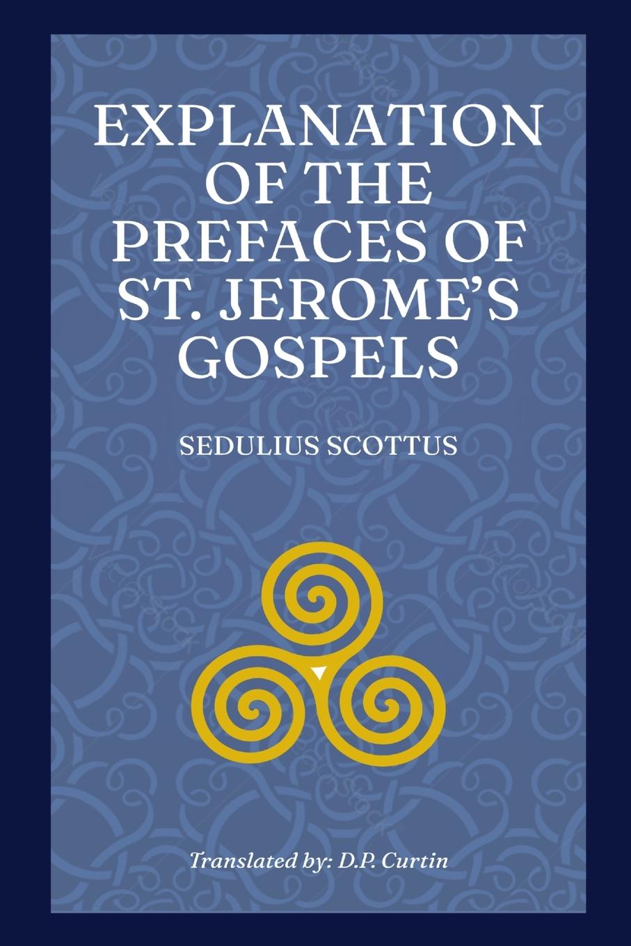 Vorderes Coverbild Explanation of the Prefaces of St. Jerome's Gospels