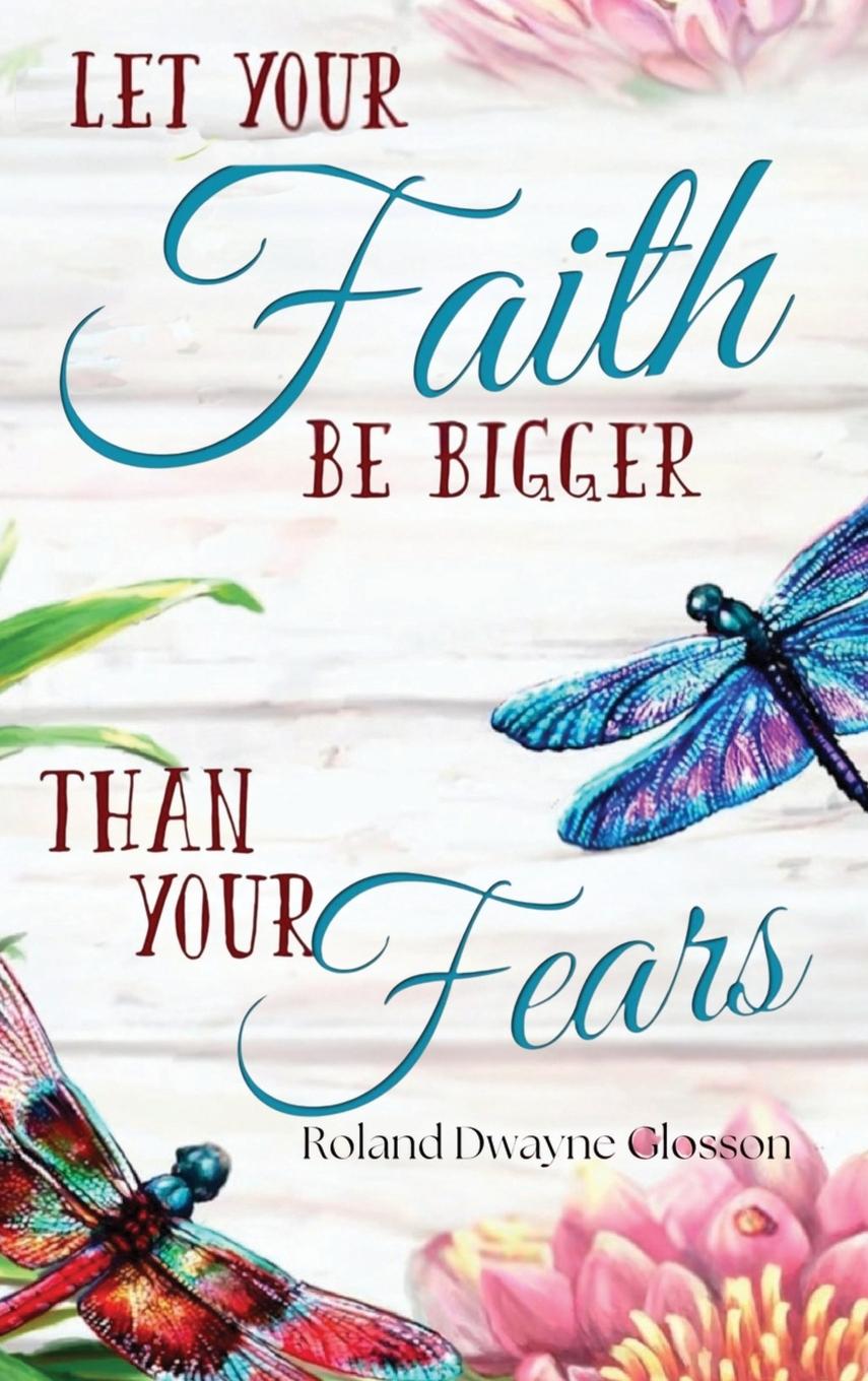 Vorderes Coverbild Let Your Faith Be Bigger Than Your Fears