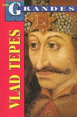 Vorderes Coverbild Vlad Tepes: El Verdadero Dracula = Vlad the Impaler