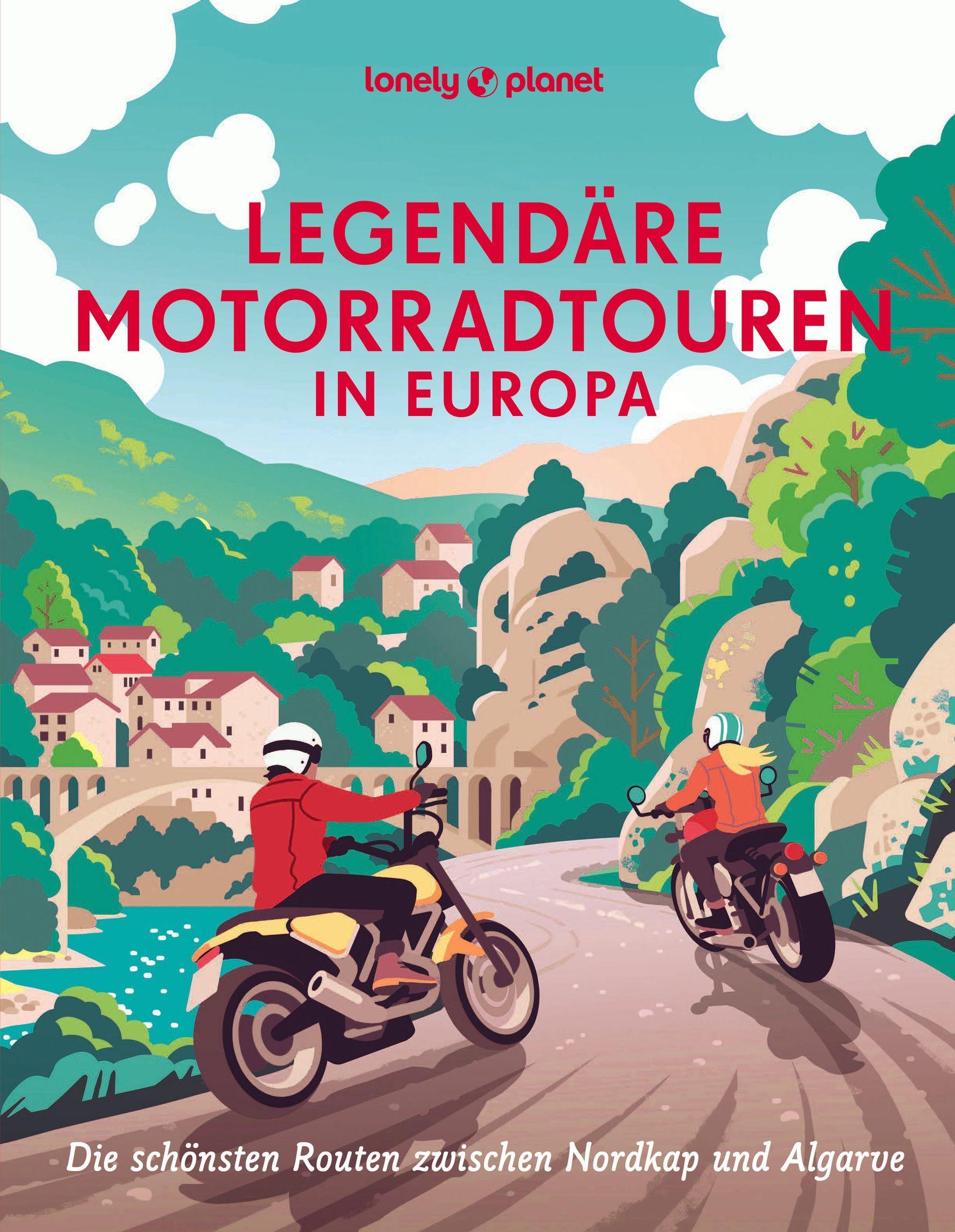 Vorderes Coverbild Legendäre Motorradtouren in Europa