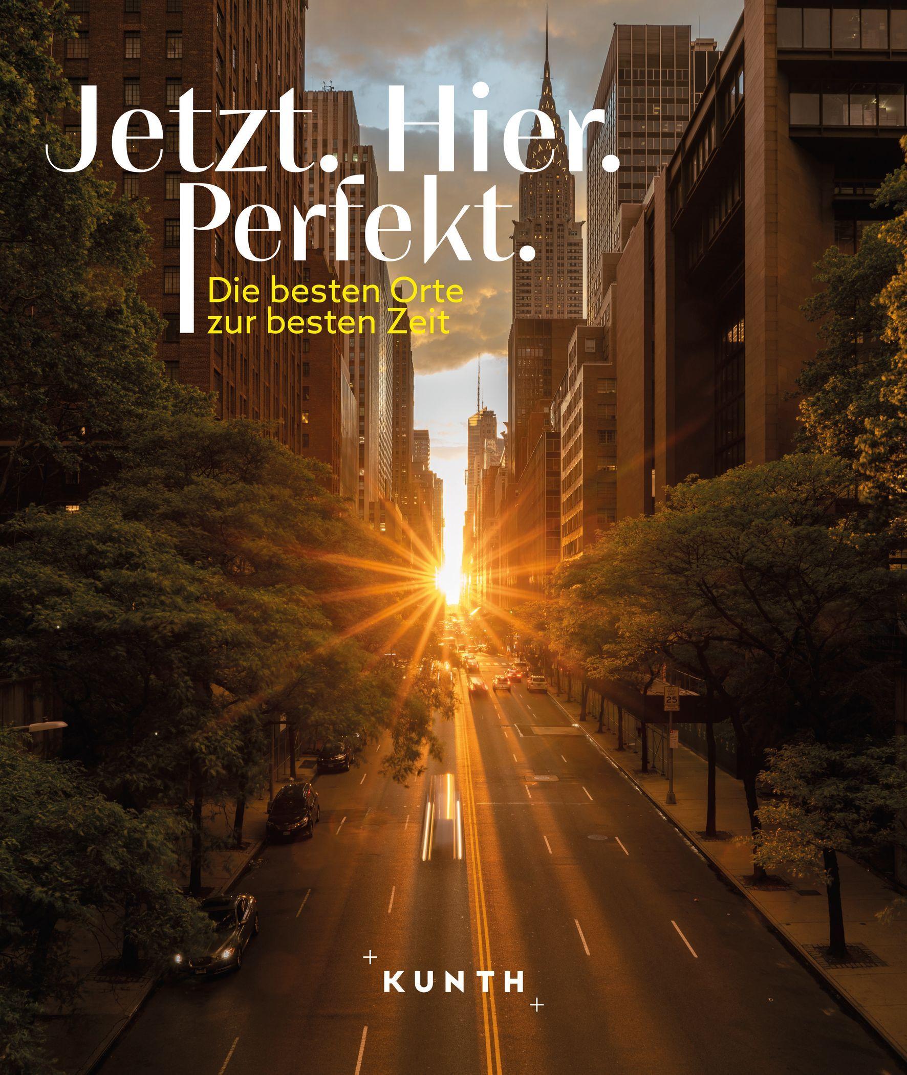 Vorderes Coverbild KUNTH Bildband Jetzt. Hier. Perfekt.