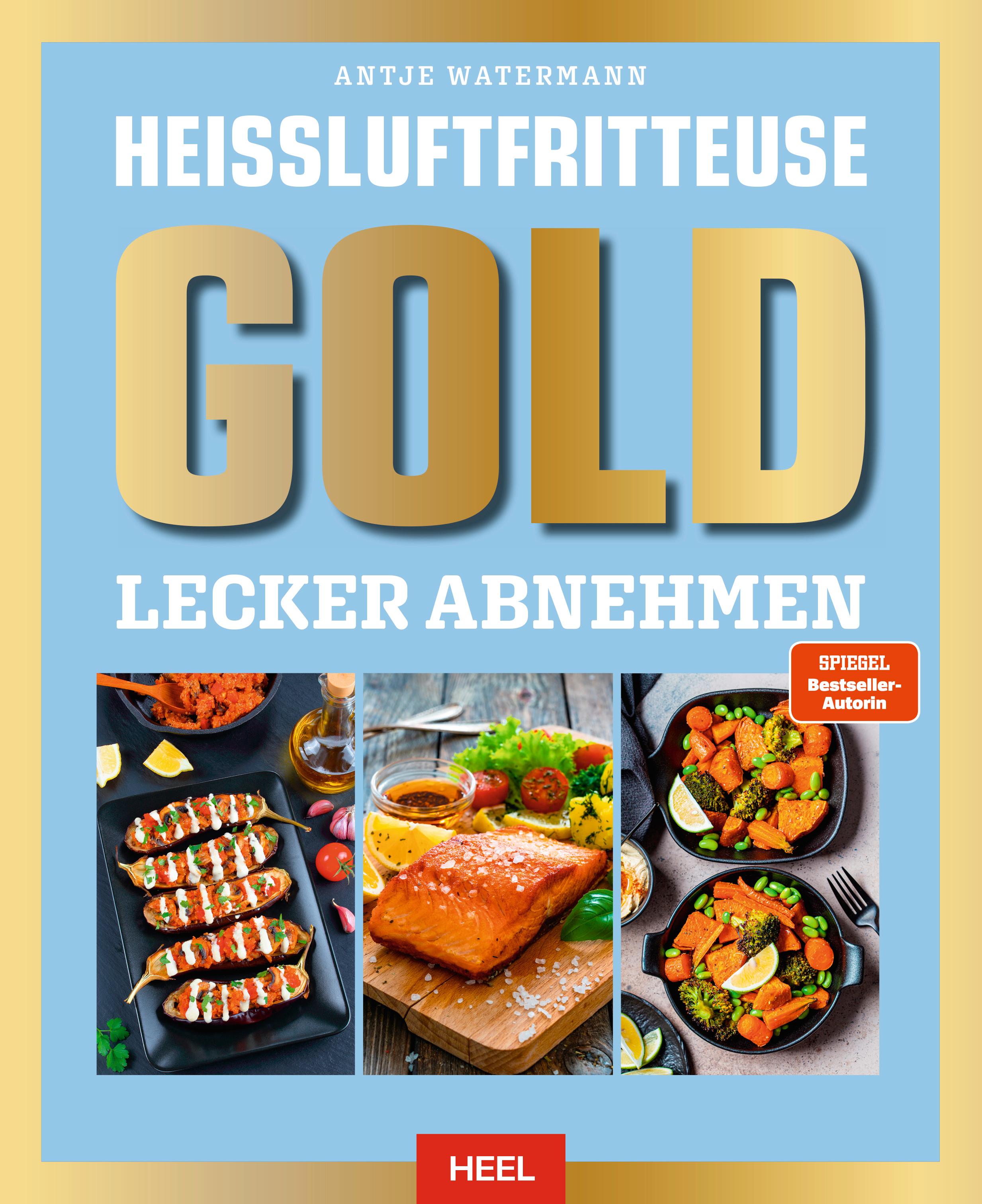 Vorderes Coverbild Heißluftfritteuse GOLD Lecker Abnehmen