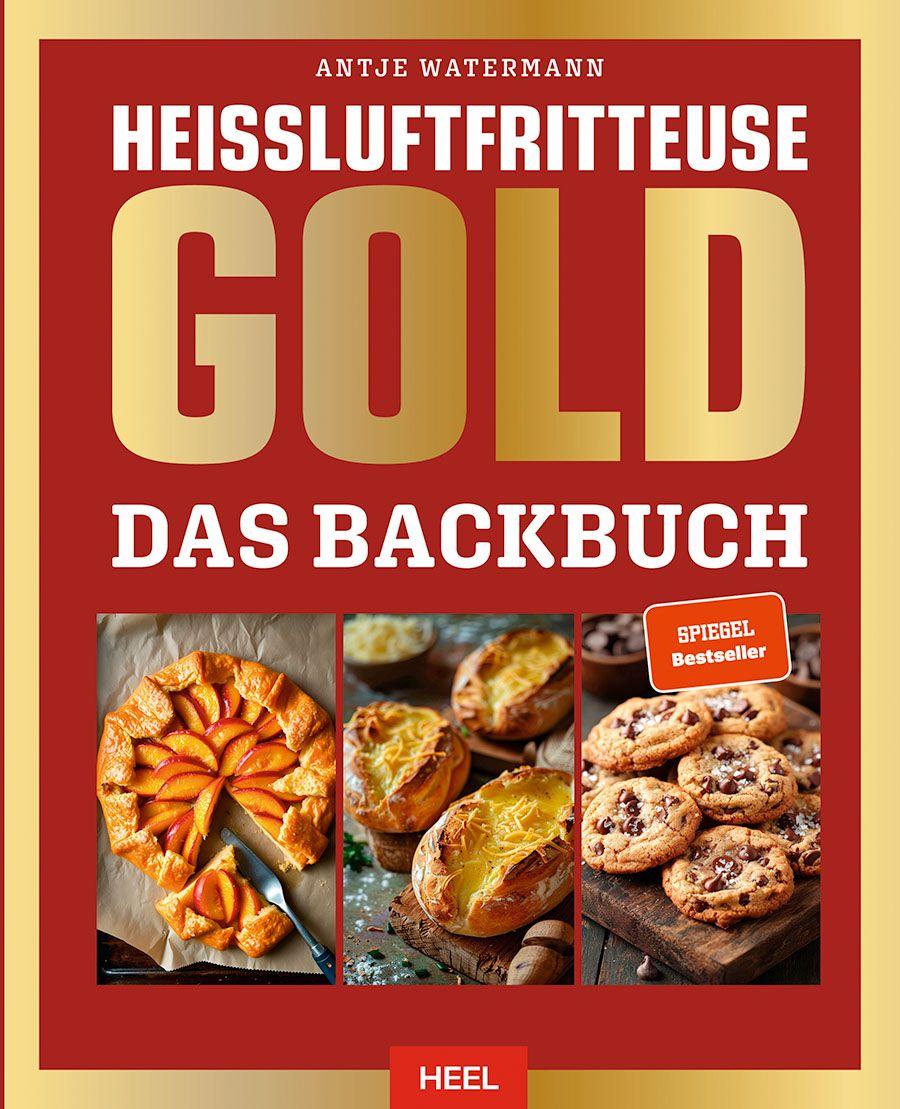 Vorderes Coverbild Heißluftfritteuse GOLD Das Backbuch