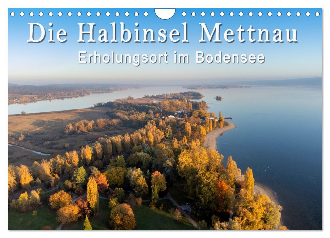 Vorderes Coverbild Die Halbinsel Mettnau - Erholungsort im Bodensee (Wandkalender 2026 DIN A4 quer), CALVENDO Monatskalender