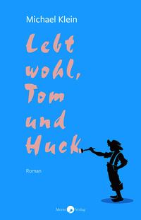 Vorderes Coverbild Lebt wohl, Tom und Huck