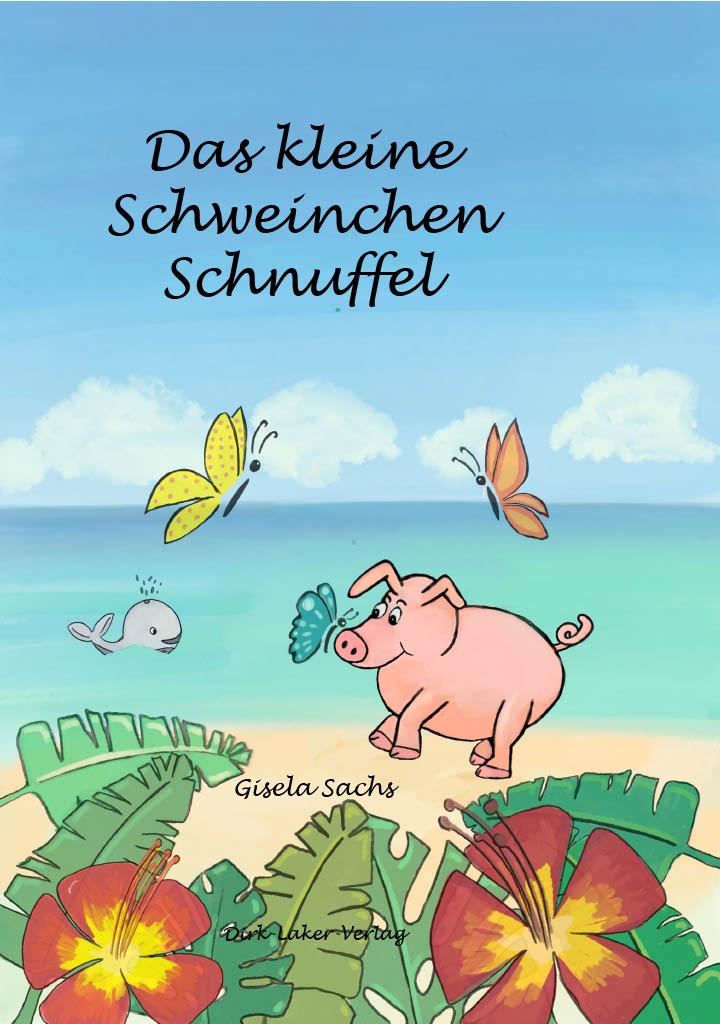 Vorderes Coverbild Das kleine Schweinchen Schnuffel